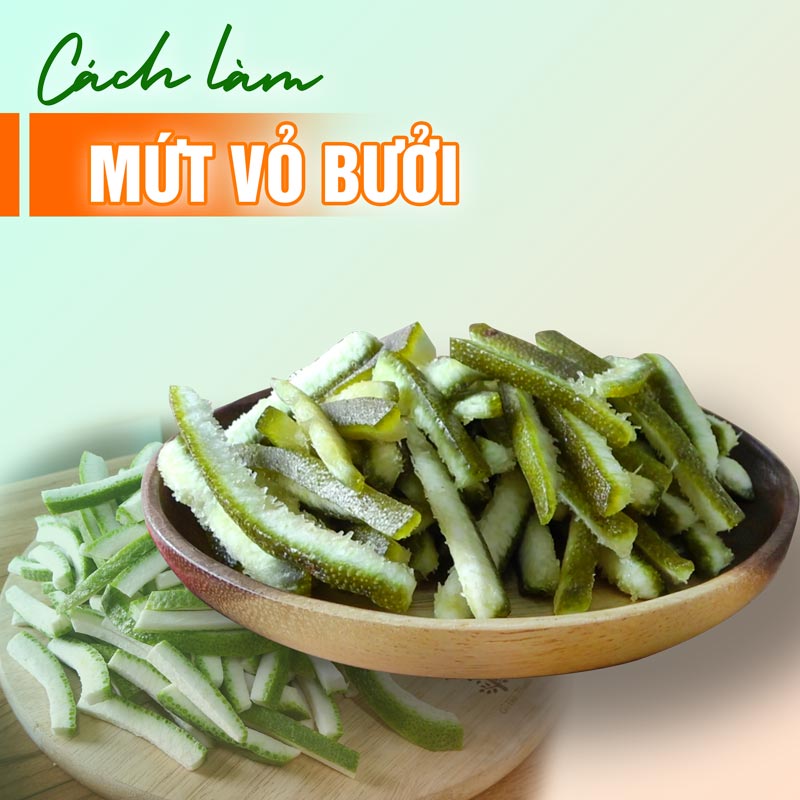 CÁCH LÀM MỨT VỎ BƯỞI TRONG VEO
