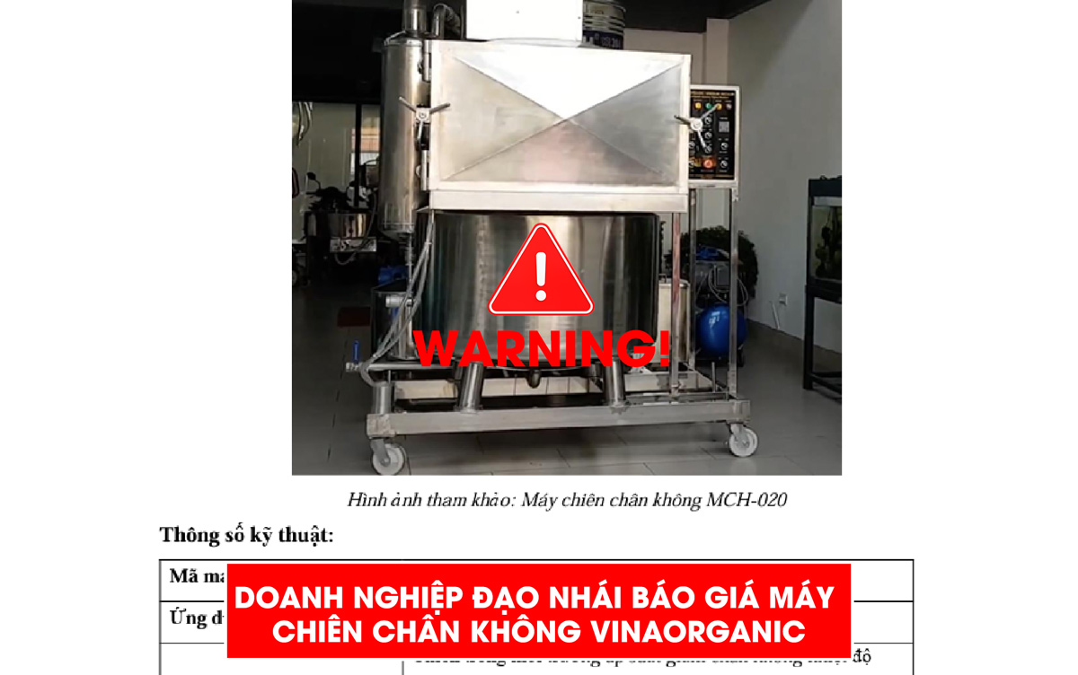 Bài viết cảnh báo các cơ sở đạo nhái Máy chiên chân không của VinaOrganic để quý khách hàng tránh mua hàng kém chất lượng!