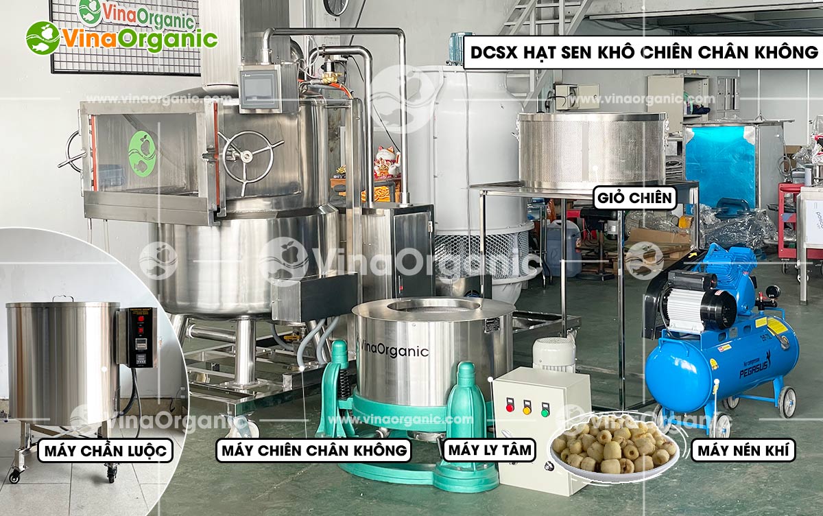 VinaOrganic chuyển giao công nghệ và máy sản xuất hạt sen khô sấy giòn, chiên chân không. Liên hệ ngay. Hotline Zalo 0938299798 – 0975299798.