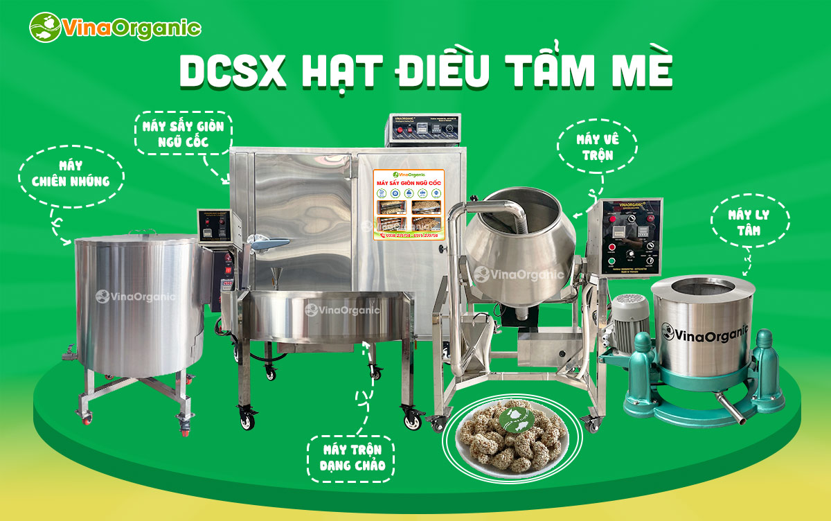 VinaOrganic cung cấp dây chuyền sản xuất hạt điều tẩm mè năng suất 10kg/mẻ thơm ngon, uy tín, chất lượng. Liên hệ hotline 0975299798 - 0938299798.