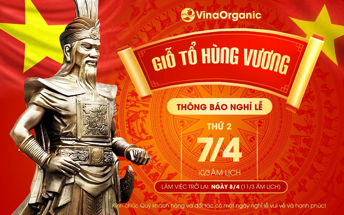 VinaOrganic xin thông báo lịch nghỉ lễ Giỗ tổ Hùng Vương, 30/04 và 01/05 của công ty đến quý khách hàng và đối tác dưới đây.